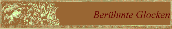 Ber�hmte Glocken